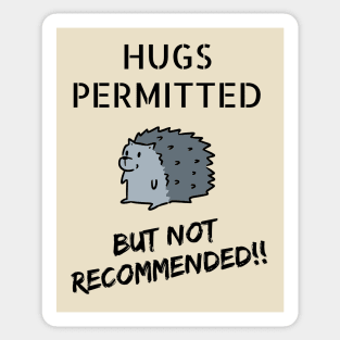 Hugs Permitted... But Not Recommended!! Sticker